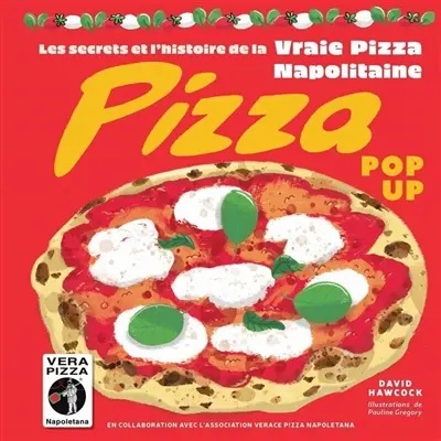 Pizza pop-up : les secrets et l'histoire de la vraie pizza napolitaine