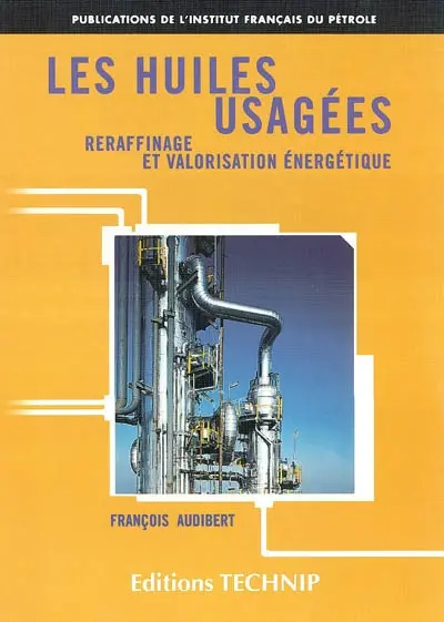 Les huiles usagées : reraffinage et valorisation