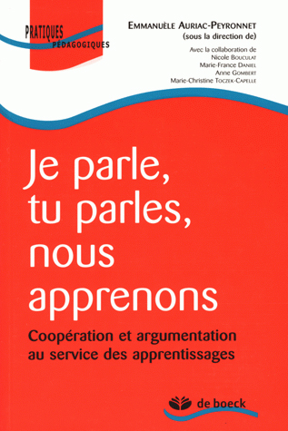 Je parle... tu parles... nous apprenons : coopération et argumentation au service des apprentissages