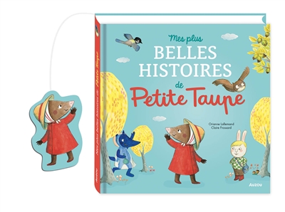 mes plus belles histoires de petite taupe. vol. 1