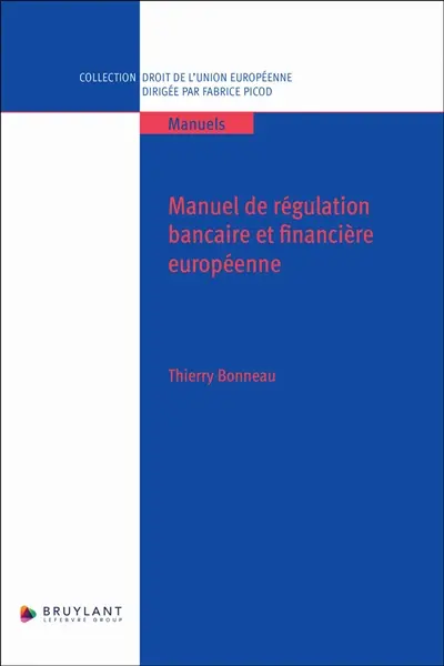 Manuel de régulation bancaire et financière européenne