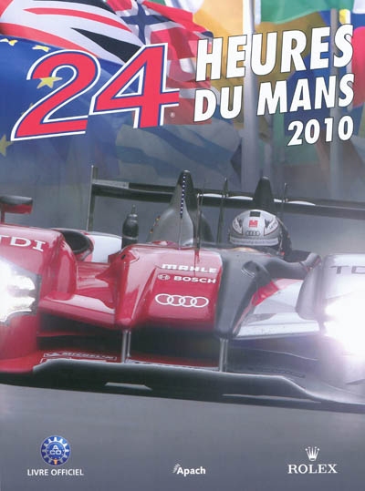 24 heures du Mans 2010 : le livre officiel de la plus grande course d'endurance du monde