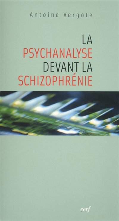 La psychanalyse devant la schizophrénie