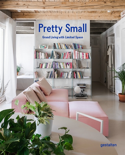 pretty small : grand living with limited space
