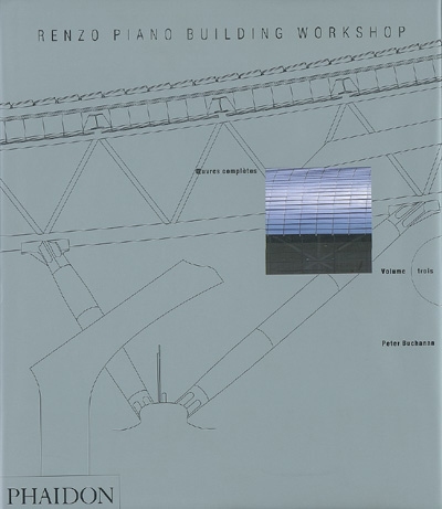 Renzo Piano Building Workshop : oeuvres complètes. Vol. 3