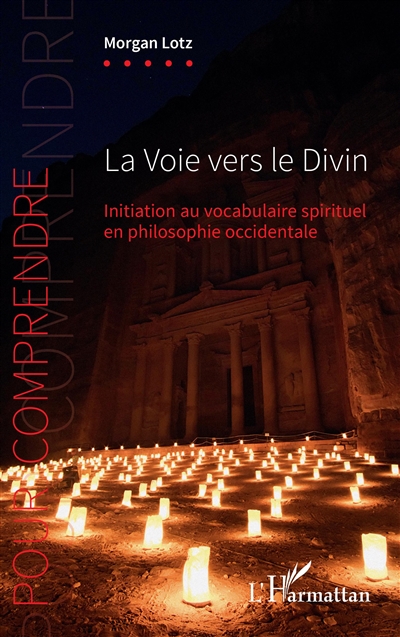La voie vers le divin : initiation au vocabulaire spirituel en philosophie occidentale