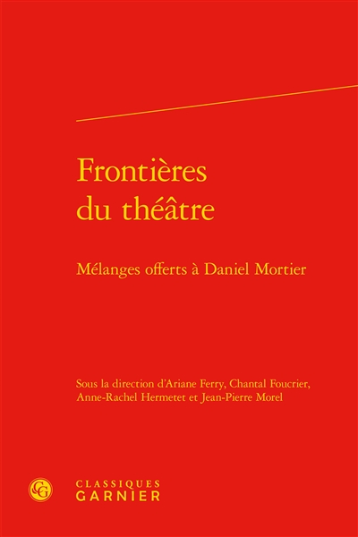 Frontières du théâtre : mélanges offerts à Daniel Mortier