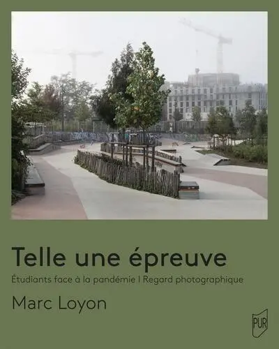 Telle une épreuve : étudiants face à la pandémie : regard photographique