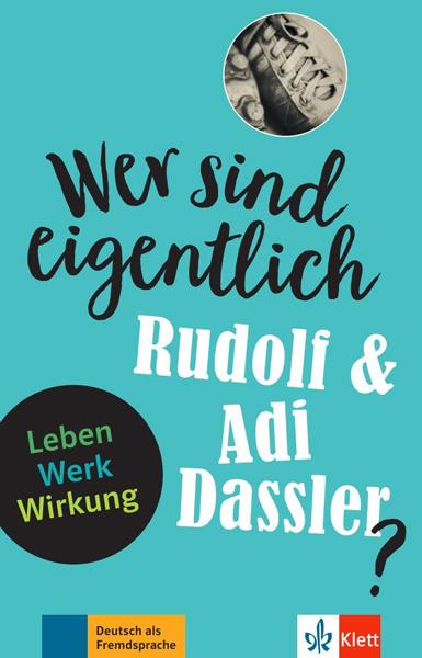 Wer sind eigentlich Rudolf & Adi Dassler? : Deutsch als Fremdsprache : A2-B1