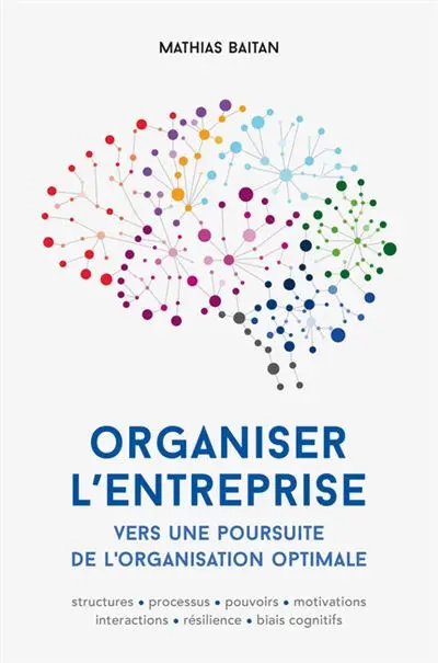 Organiser l'entreprise : vers une poursuite de l'organisation optimale