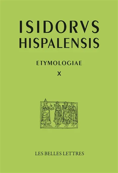 Etymologiae. Vol. 10. Isidorus Hispalensis : terminos relativos al ser humano. Etimologias. Vol. 10. Isidorus Hispalensis : terminos relativos al ser humano
