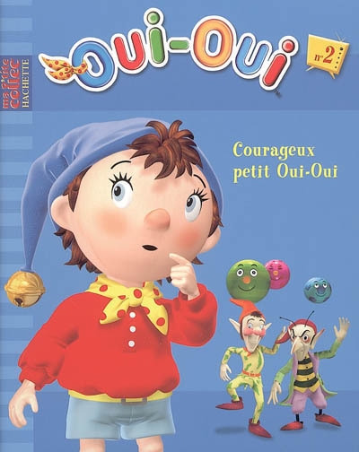 Oui-oui. 2, Courageux petit Oui-oui (m)