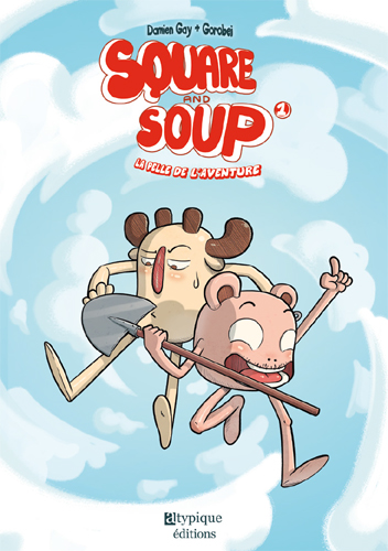 square and soup. vol. 1. la pelle de l'aventure