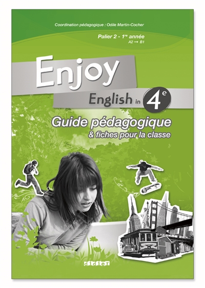 Enjoy English in 4e : guide pédagogique & fiches pour la classe : palier 2, 1re année, A2-B1