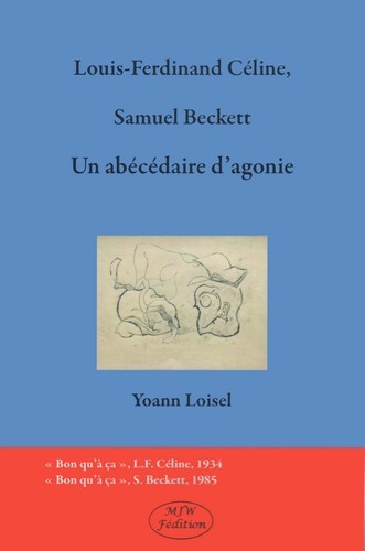 Louis-Ferdinand Céline, Samuel Beckett : un abécédaire d'agonie
