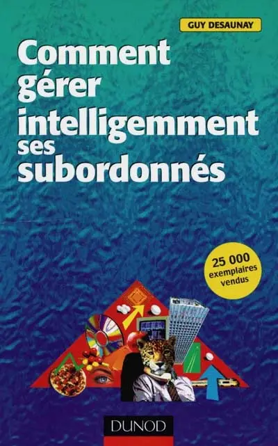 Comment gérer intelligemment ses subordonnés