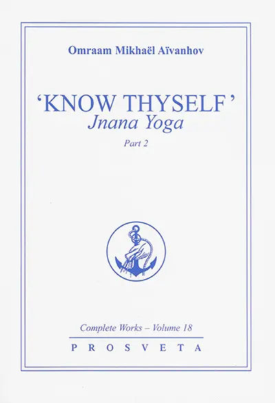 Complete works. Vol. 18. Know thyself : jnana yoga. Vol. 2