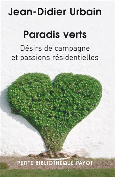 Paradis verts : désirs de campagne et passions résidentielles