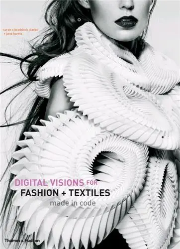 Digital Visions for Fashion and Textiles : Made in Code