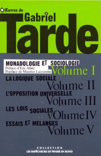 Oeuvres de Gabriel Tarde : seconde série. Vol. 1. Monadologie et sociologie