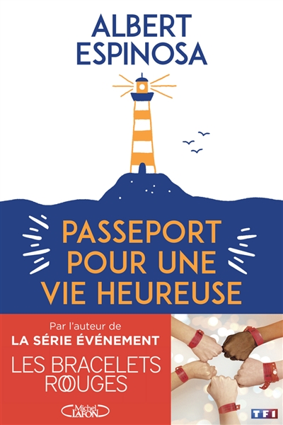 Passeport pour une vie heureuse : les secrets que je ne t'ai jamais racontés