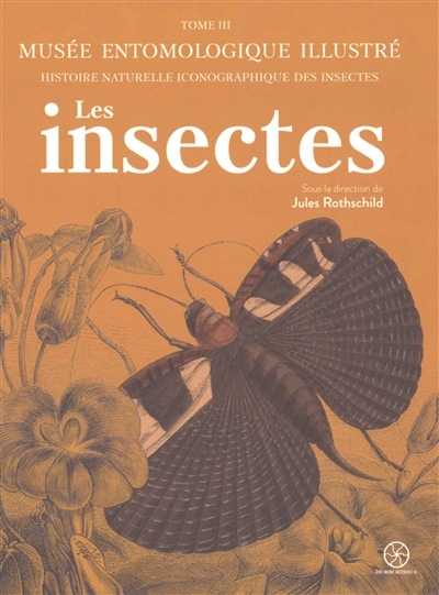 Musée entomologique illustré : histoire naturelle iconographique des insectes. Vol. 3. Les insectes