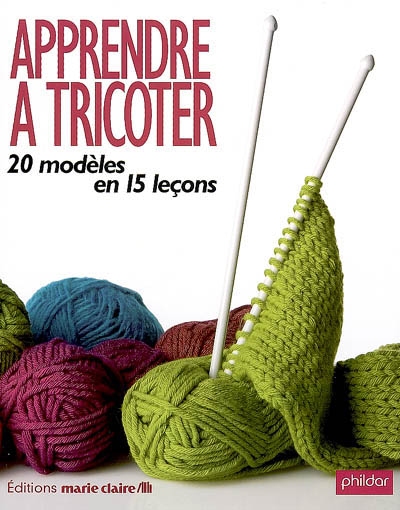 Apprendre à tricoter : 20 modèles en 15 leçons