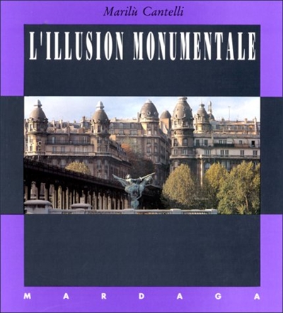 L'illusion monumentale : Paris, monumentalité publique et privée sous la 3e République