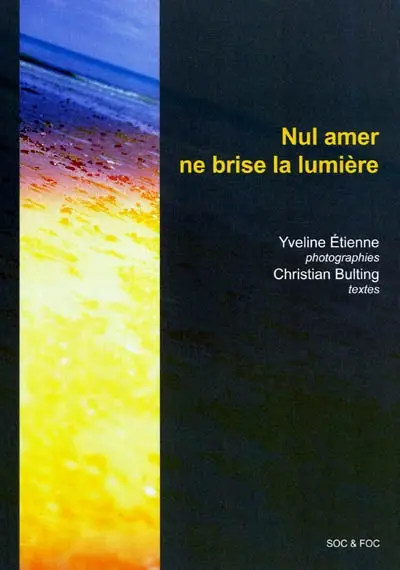 Nul amer ne brise la lumière