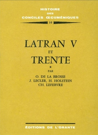 Histoire des conciles oecuméniques : 10 : Latran V et Trente (1512-1517 et 1545-1548) 1re partie