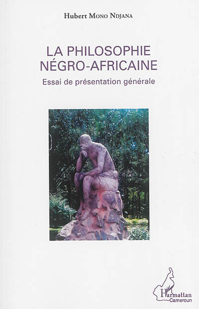 La philosophie négro-africaine : essai de présentation générale