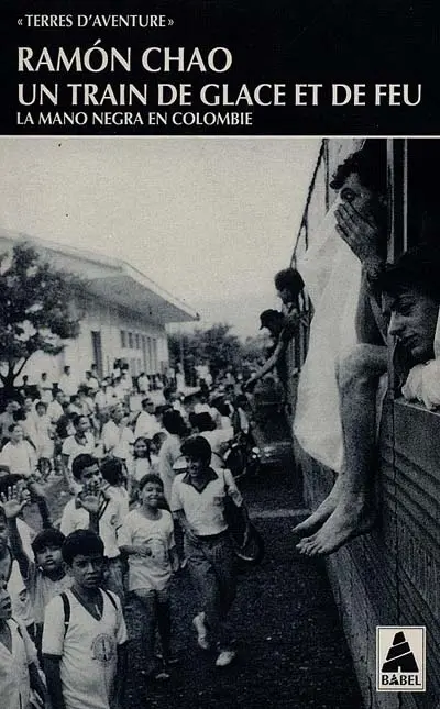 Un train de glace et de feu : la Mano Negra en Colombie