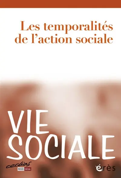 Vie sociale, n° 2. Les temporalités de l'action sociale
