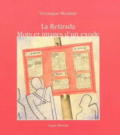 La Retirada : mots et images d'un exode
