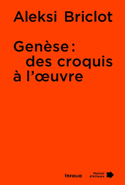 Aleksi Briclot : genèse, des croquis à l'oeuvre : exposition, Yverdon-les-Bains, Maison d'ailleurs, du 3 mars au 25 août 2013