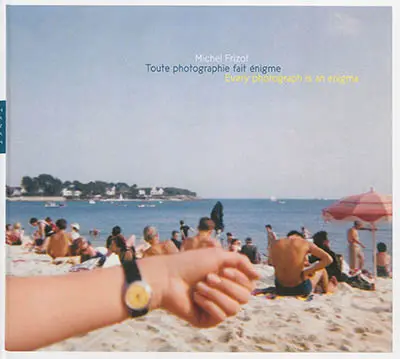 Toute photographie fait énigme. Every photograph is an enigma