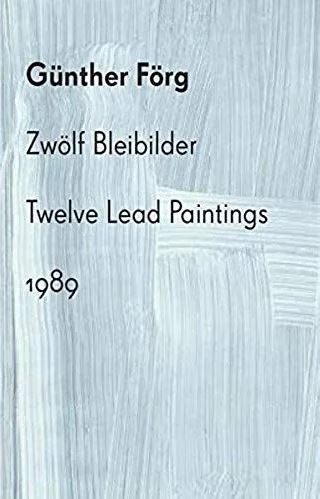 Günther Förg : Twelve Lead Paintings