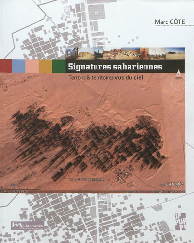 Signatures sahariennes : terroirs & territoires vus du ciel