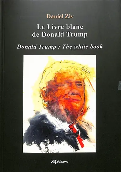 Le livre blanc de Donald Trump. Donald Trump : the white book