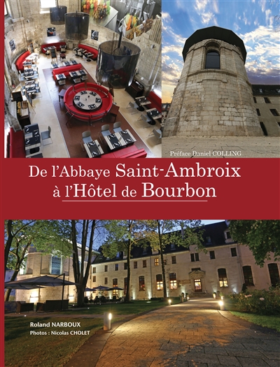De l'abbaye Saint-Ambroix à l'hôtel de Bourbon : une passion berruyère
