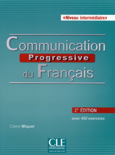 Communication progressive du français, niveau intermédiaire : avec 450 activités