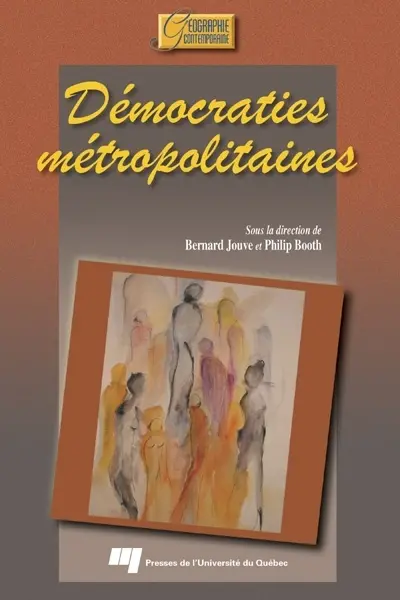 Démocraties métropolitaines : transformations de l'état et politiques urbaines au Canada, en France et en Grande-Bretagne