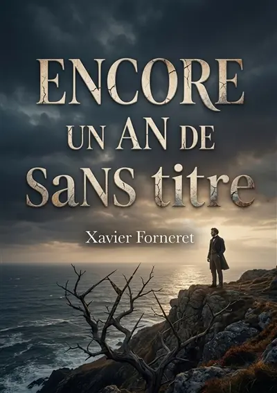 Encore un an de Sans titre : Une exploration poétique et philosophique des thèmes de la vie, de la mort et de l'amour par Xavier Forneret, figure du romantisme frénétique.