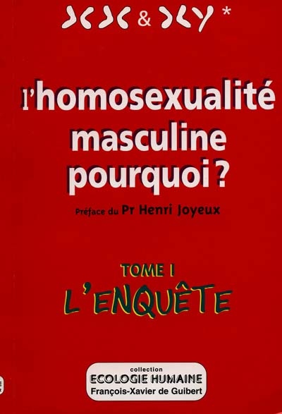 l'homosexualité masculine pourquoi ?. vol. 1. l'enquête