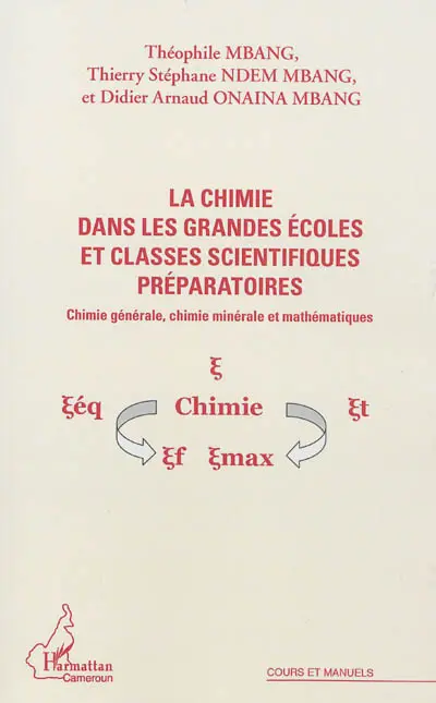 La chimie dans les grandes écoles et classes scientifiques préparatoires : chimie générale, chimie minérale et mathématiques
