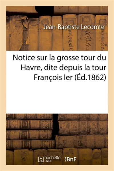 Notice sur la grosse tour...