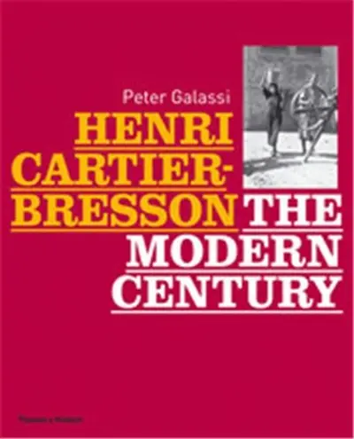 Henri Cartier-Bresson The Modern Century