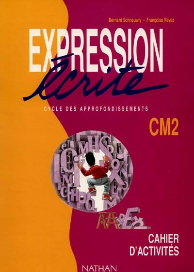 Expression écrite, CM2 : cycle des approfondissements, cahier d'activités
