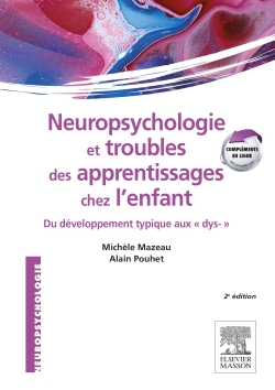 Neuropsychologie et troubles des apprentissages chez l'enfant : du développement typique aux dys-