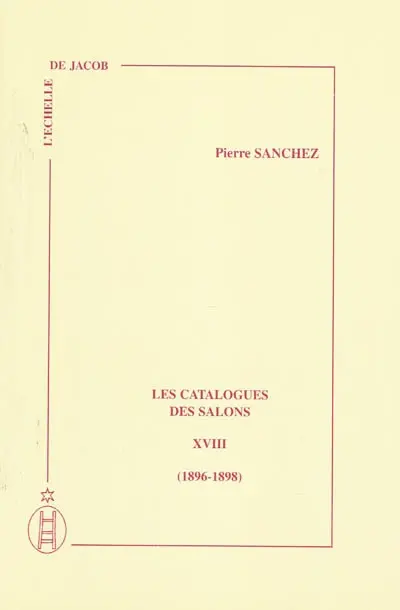 Les catalogues des Salons. Vol. 18. 1896-1898